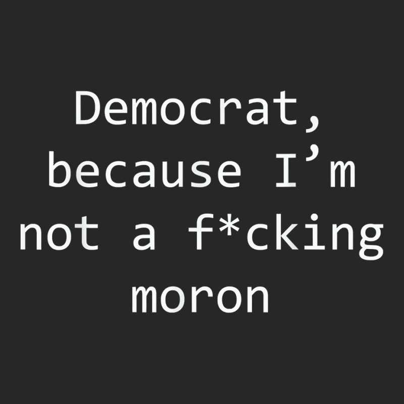 Funny Democrat Because I'm Not A Fucking Moron T Shirt Women's Pajamas Set by sosieclaton | Artistshot