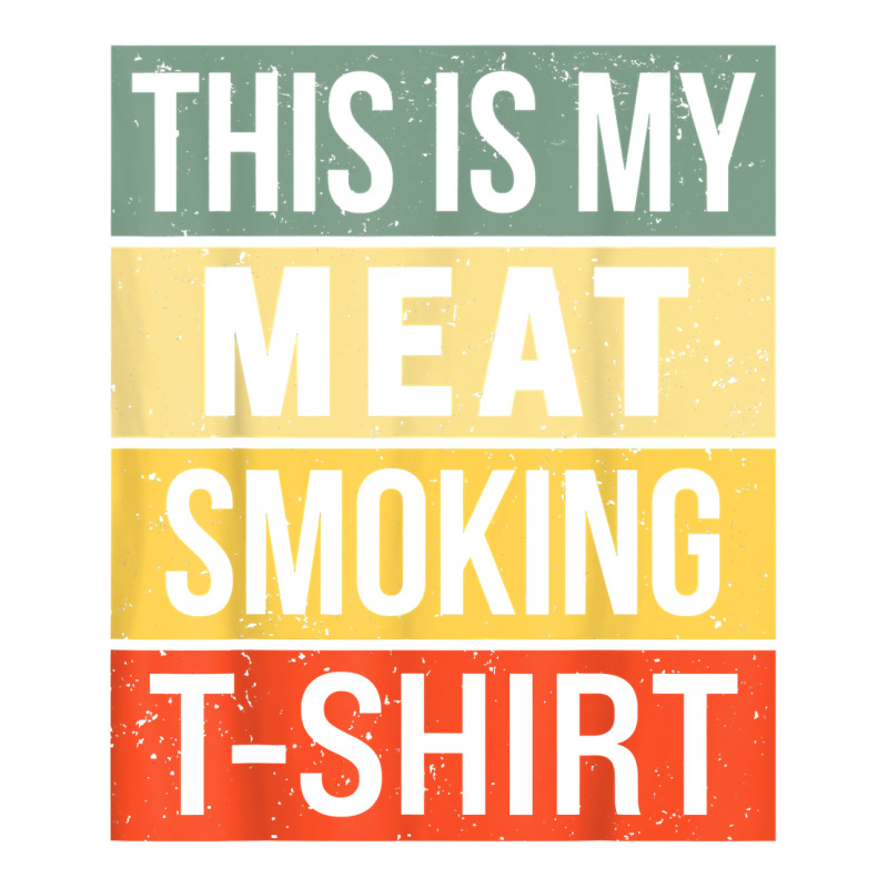 This Is My Meat Smoking Accessories Men Smokin Grill Shirt