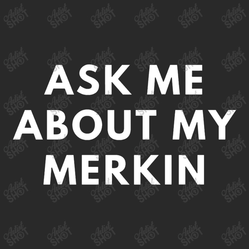 Funny Bald Ask Me About My Merkin Bald For Men Gift Saying Premium Printed Hat | Artistshot