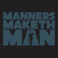 The Manners Maketh Man T-shirt | Artistshot