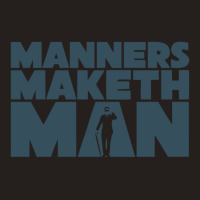 The Manners Maketh Man Tank Top | Artistshot