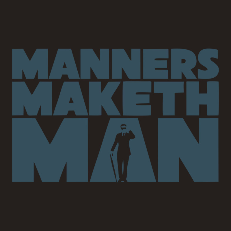 The Manners Maketh Man Tank Top | Artistshot