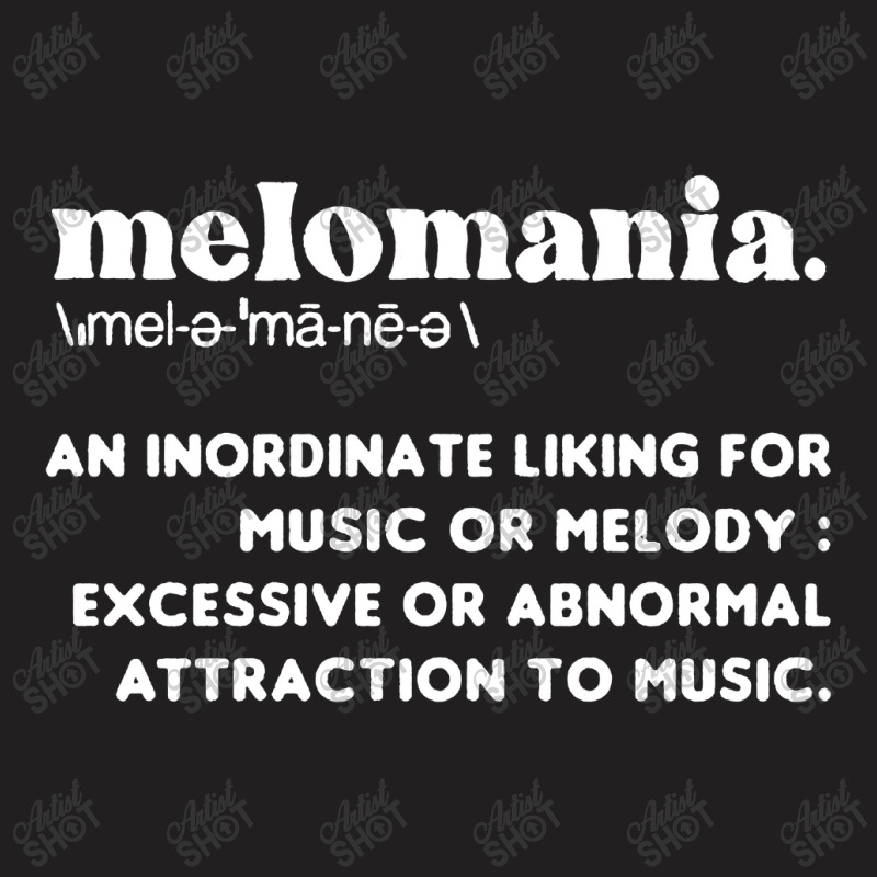 Definition Of Melomania T-shirt | Artistshot