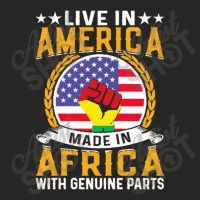 Juneteenth Gifts T Shirt Live In America Made By Africa With Genuine Ladies Fitted T-shirt | Artistshot