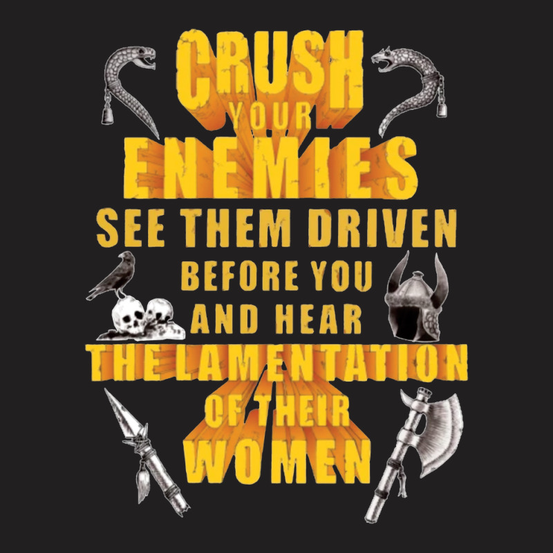 Crushs Your Enemies Merch T-Shirt by innasubyan | Artistshot