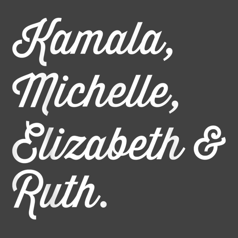 Kamala Michelle Elizabeth And Ruth Democrat T Shirt Vintage T-shirt | Artistshot