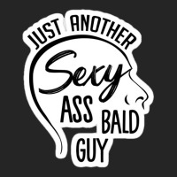 Just Another Sexy Ass Bald Guy 84151968 Unisex Hoodie | Artistshot