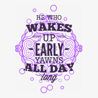 He Who Wakes Up Early Yawns All Day Long Purple Ladies Fitted T-shirt | Artistshot