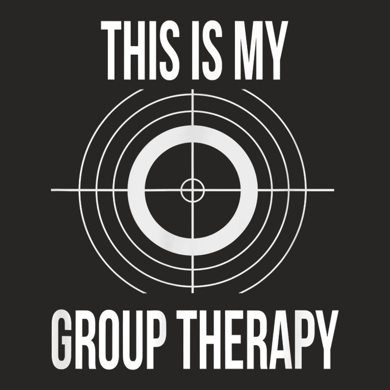 This Is My Group Therapy Shooting Support T Shirt Ladies Fitted T-Shirt by MoczoTenleigh | Artistshot