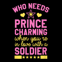 Who Needs Prince Charming When You're In Love With A Soldier Zipper Hoodie | Artistshot