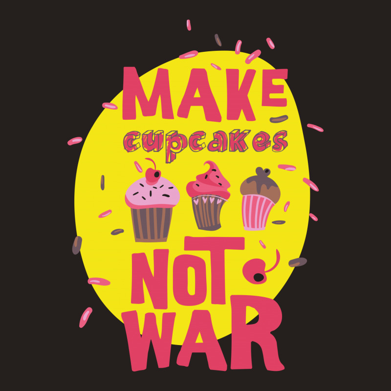 Make Cupcake Not War Tank Top by Kahvel | Artistshot