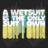 A Wetsuit Is The Only Suit I Own Humorous Scuba Diver Design 3/4 Sleeve Shirt | Artistshot