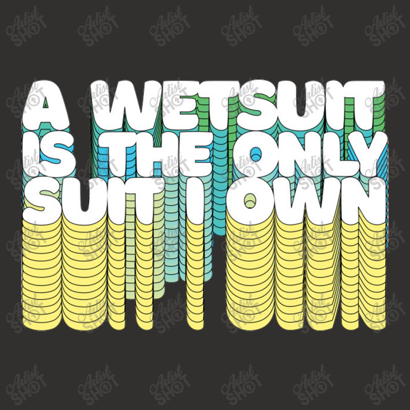 A Wetsuit Is The Only Suit I Own Humorous Scuba Diver Design Champion Hoodie by methadelphi | Artistshot