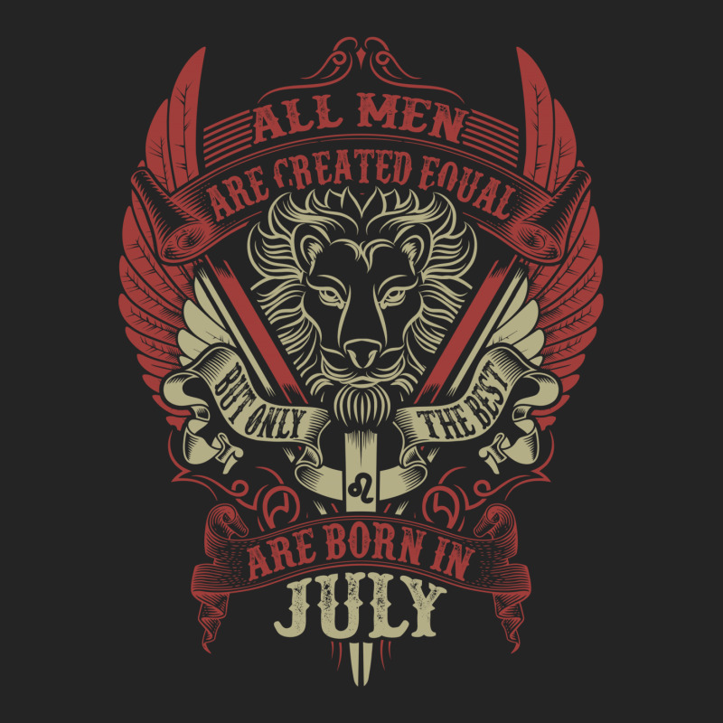 All Men Are Created Equal But Only The Best Are Born In July 3/4 Sleeve Shirt | Artistshot