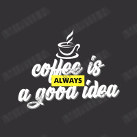 Coffee Is Always A Good Idea Vintage Hoodie | Artistshot