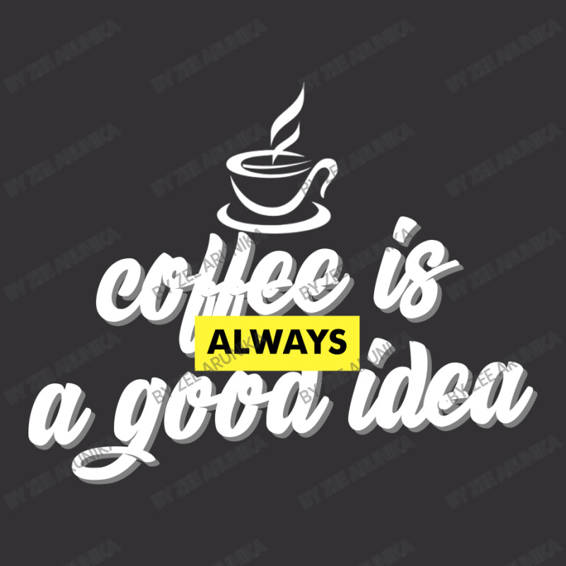 Coffee Is Always A Good Idea Vintage Hoodie by zee arunika | Artistshot