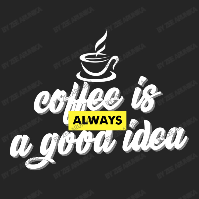 Coffee Is Always A Good Idea Unisex Hoodie by zee arunika | Artistshot