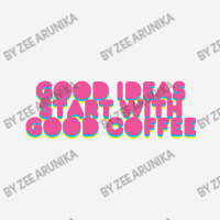 Good Ideas Start With Good Coffee Youth 3/4 Sleeve | Artistshot