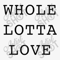 Whole Lotta Love Ladies Fitted T-shirt | Artistshot