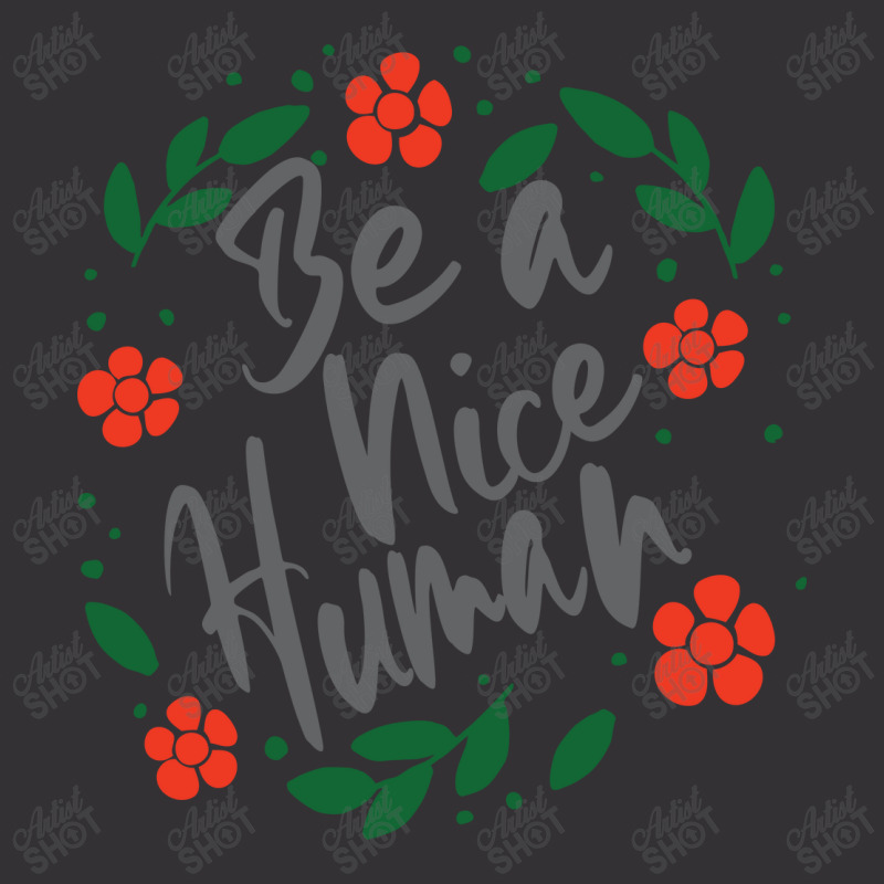 Be A Nice Human Vintage Short by Nitastudioz | Artistshot