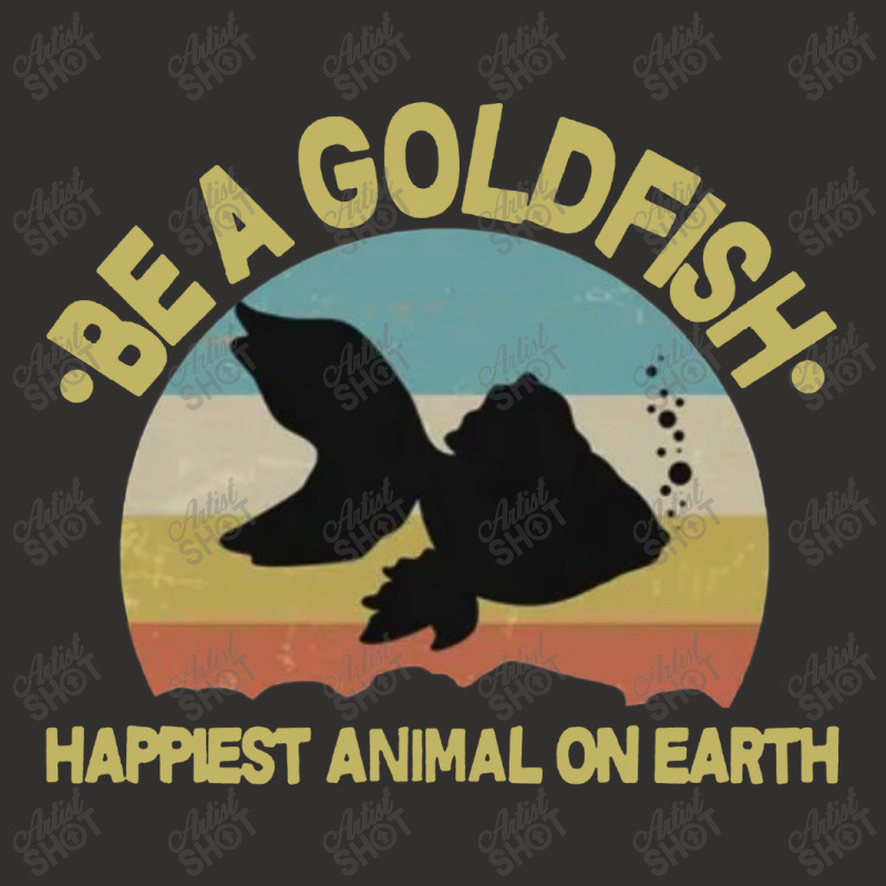 Be A Goldfish Happiest Animal On Earth Champion Hoodie | Artistshot