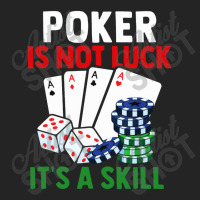 Poker Is Not Luck It Is A Skill 3/4 Sleeve Shirt | Artistshot