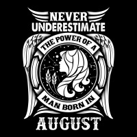 Never Underestimate The Power Of A Man Born In August V-neck Tee | Artistshot