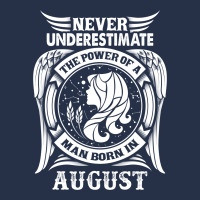 Never Underestimate The Power Of A Man Born In August Crewneck Sweatshirt | Artistshot