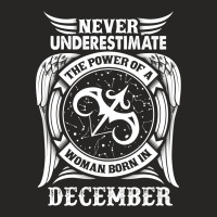 Never Underestimate The Power Of A Woman Born In December Ladies Fitted T-shirt | Artistshot