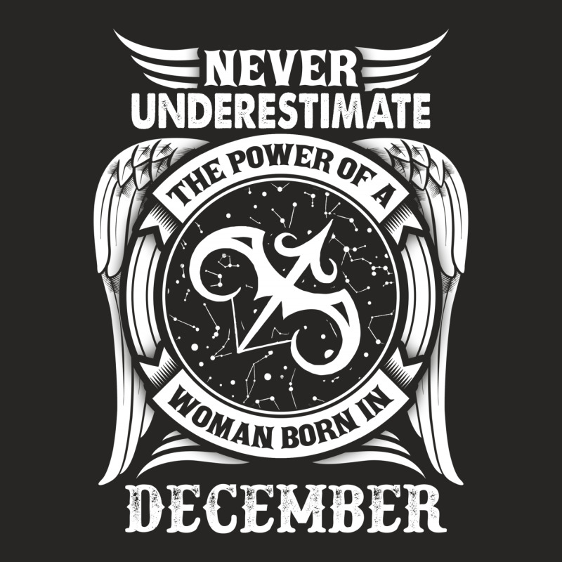 Never Underestimate The Power Of A Woman Born In December Ladies Fitted T-Shirt by tshiart | Artistshot