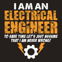 I Am An Electrical Engineer Tank Top | Artistshot