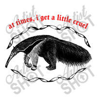 At Times I Get A Little Cruel Nihilist Anteater Design Baby Tee | Artistshot