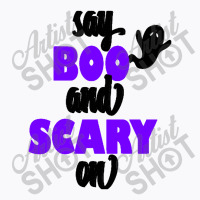 Say Boo And Scary On T-shirt | Artistshot