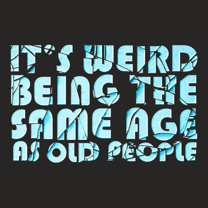 It's Weird Being The Same Age As Old People Quote Cat Premium T Shirt Ladies Fitted T-Shirt by sosieclaton | Artistshot