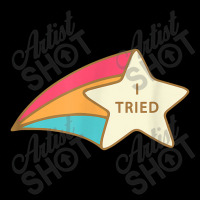 I Tried Shooting Star Award Participation Award Joke Toddler Sweatshirt | Artistshot