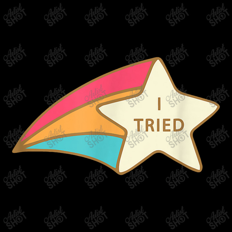 I Tried Shooting Star Award Participation Award Joke Toddler Sweatshirt | Artistshot