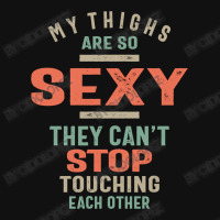 My Thighs Are So Sexy They Can't Stop Socks | Artistshot