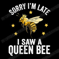 Bee Beekeeper Sorry Im Late I Saw A Queen Bee Cute Boss Lady Crown Alp V-neck Tee | Artistshot