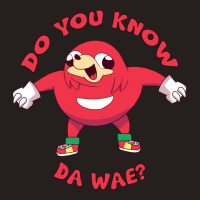 Ugandan Knuckles Do You Know Da Wae Tank Top | Artistshot