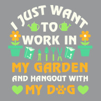 I Just Want To Work In My Garden T  Shirt I Just Want To Work In My Ga Crewneck Sweatshirt | Artistshot