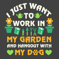 I Just Want To Work In My Garden T  Shirt I Just Want To Work In My Ga Vintage T-shirt | Artistshot