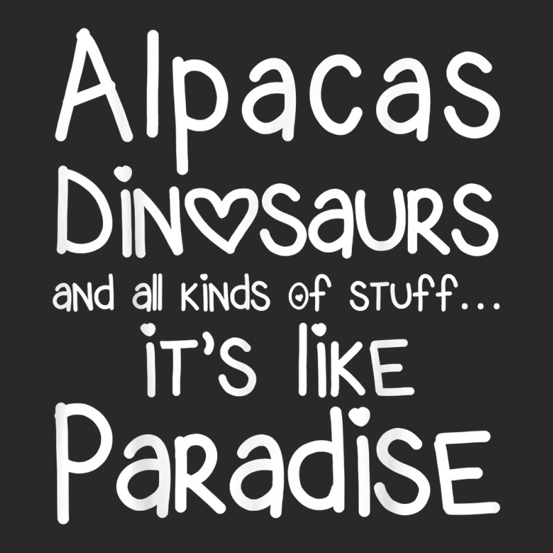 Alpacas Dinosaurs And All Kinds Of Stuff It’s Like Paradise T Shirt Printed hat by MoczoTenleigh | Artistshot