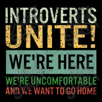 Introvert Introverts Unite Here Uncomfortable Want Go Home Zipper Hoodie | Artistshot