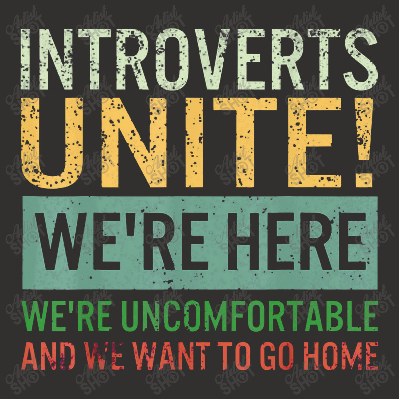 Introvert Introverts Unite Here Uncomfortable Want Go Home Champion Hoodie by suvukana | Artistshot