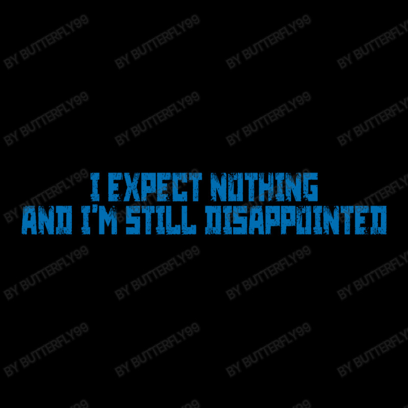 I Expect Nothing And I'm Still Disappointed Simple Plain Text Design B Lightweight Hoodie | Artistshot