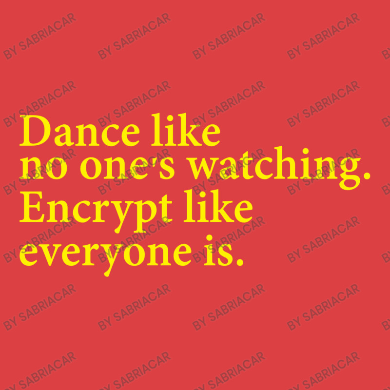 Dance Like No One's Watching Encrypt Like Everyone Is Tank Top | Artistshot