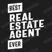 Best Real Estate Agent Job Title Gift Classic T-shirt | Artistshot