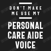 Personal Care Aide Voice Job Title Gift Classic T-shirt | Artistshot