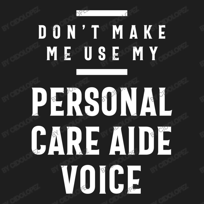 Personal Care Aide Voice Job Title Gift Classic T-shirt by cidolopez | Artistshot