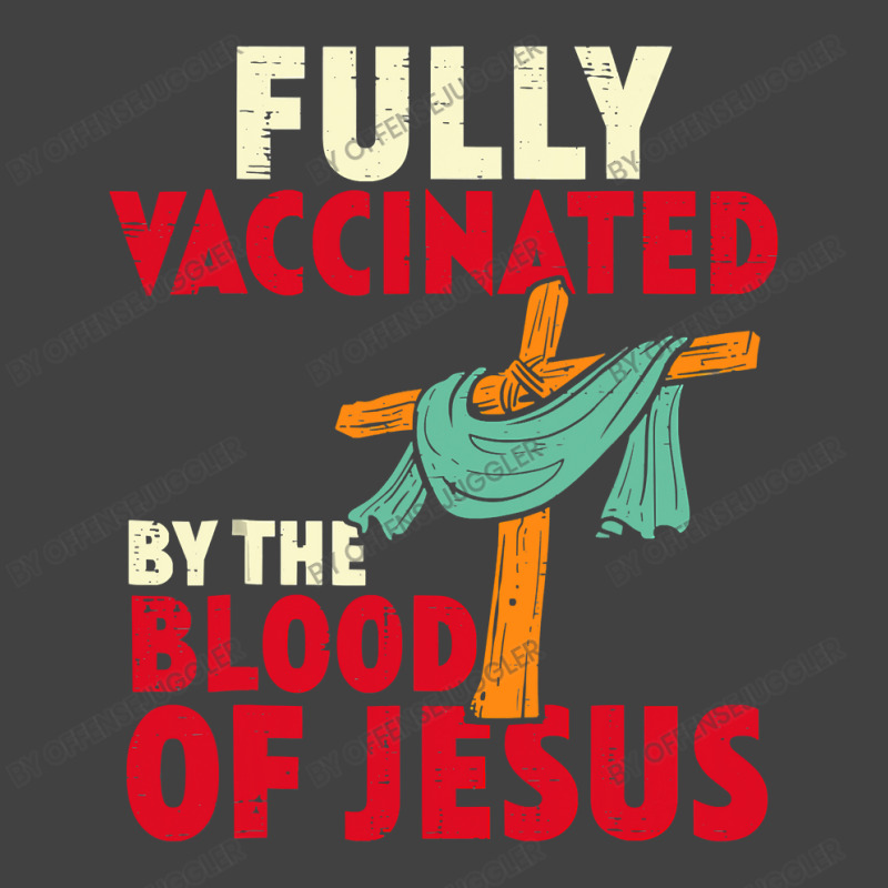 Jesus Christ Christian Jesus Fully Vaccinated By Blood Of Jesus Christ Vintage T-shirt | Artistshot